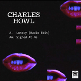 Charles Howl - Charles Howl Double A Single 'Lunacy' / 'Sighed At Me'