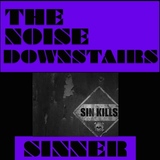 Sinner (The Noise Downstairs)