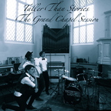 The Grand Chapel Session (Taller Than Stories)