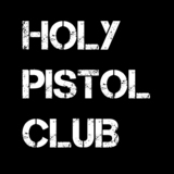 Holy Pistol Club - Welcome To The Holy Pistol Club