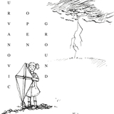 Open Ground (Urvanovic)