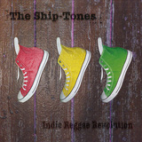 The Ship-Tones - Indie Reggae Revolution