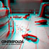 You, Me & Debauchery (CENTREFOLDS)