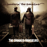 The Crocked Monsieurs - Borderin' The Trainline