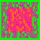 Fire Island Pines - I Love Making A Fool Of Myself Around You / The Plenary