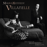 Maura Kennedy - "Villanelle: The Songs of Maura Kennedy and B.D. Love" (The Kennedys)