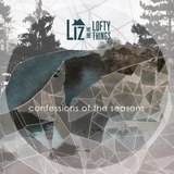Liz and the Lofty Things - Confessions of the Seasons