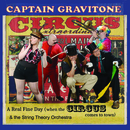 Captain Gravitone & the String Theory Orchestra - A Real Fine Day (when the circus comes to town)