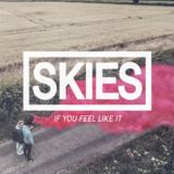 If You Feel Like It (SKIES)