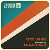 Attic Lights - Attic Lights Reworked By La Casa Azul