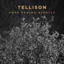 Tellison - Hope Fading Nightly