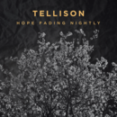 Tellison - Hope Fading Nightly