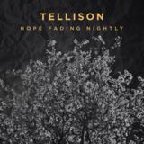 Tellison - Hope Fading Nightly