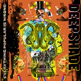 Deepshade - Everything Popular IS Wrong