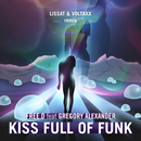 FREE.D - ‘Kiss Full of Funk’ (Lissat & Voltaxx Remix)