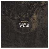 Maybe It's Strange (Nonbeliever)