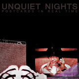 Postcards in Real Time (Unquiet Nights)