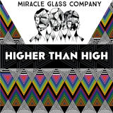 Higher Than High (Miracle Glass Company)
