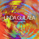 Cosas Nuevas (Linda Guilala)