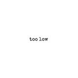Too Low (Rosemary Fairweather)