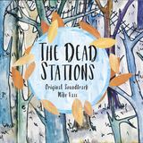 Mike Vass - The Dead Stations (Original Soundtrack)