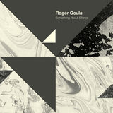 Something About Silence EP (Roger Goula)