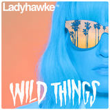 Ladyhawke - Double A-Side Release 'Wild Things' / 'The River'