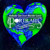 NOBODY CAN EVER MURDER LOVE (THE PORTRAITS)