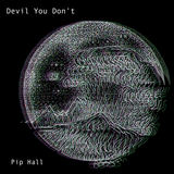 Devil You Don't (Pip Hall)