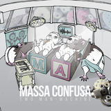 Two Man-Machine (Massa Confusa)
