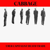 Uber capitalist Death Trade (Cabbage)