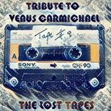 The Lost Tapes (Tribute to Venus Carmichael)