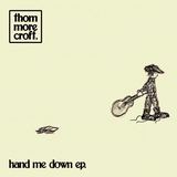 Hand Me Down (Thom Morecroft)