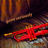 Gone seriously (ctraltu)