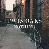 Nothing (Twin Oaks)