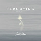 Rerouting (Josiah Williams)