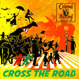 Colonel Mustard & The Dijon 5 - 'Cross The Road/Freedom For The Children'