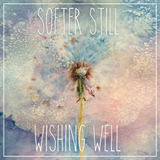 Wishing Well (Softer Still)