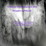 Choral Soliloquies (II) (Stephen Mead)