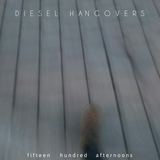 Fifteen Hundred Afternoons (Diesel Hangovers)