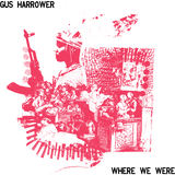 Where We Were (Gus Harrower)