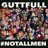 #notallmen (GUTTFULL)