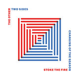 The Other Two Sides - Stoke the Fire / Changing of the Season