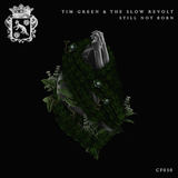 The Slow Revolt - Tim Green & The Slow Revolt - Still Not Born EP