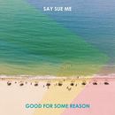 Say Sue Me - Say Sue Me-Good For Some Reason (Damnably 2017)
