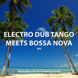 Electro Dub Tango meets Bossa Nova (Electro Dub Tango)
