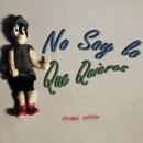 Michael Alfredo - No Soy lo Que Quieres (Single)