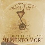 Till Death do Us Part (Memento Mori)