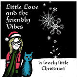 A Lovely Little Christmas (Little Love and the Friendly Vibes)