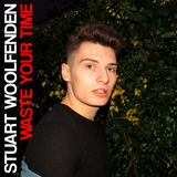 Waste Your Time (Stuart Woolfenden)